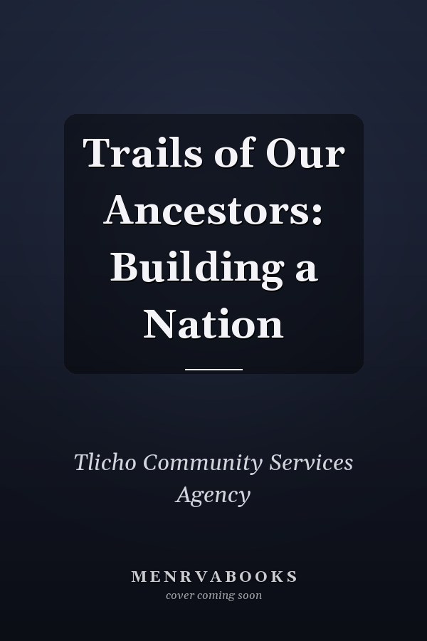 Trails of Our Ancestors: Building a Nation