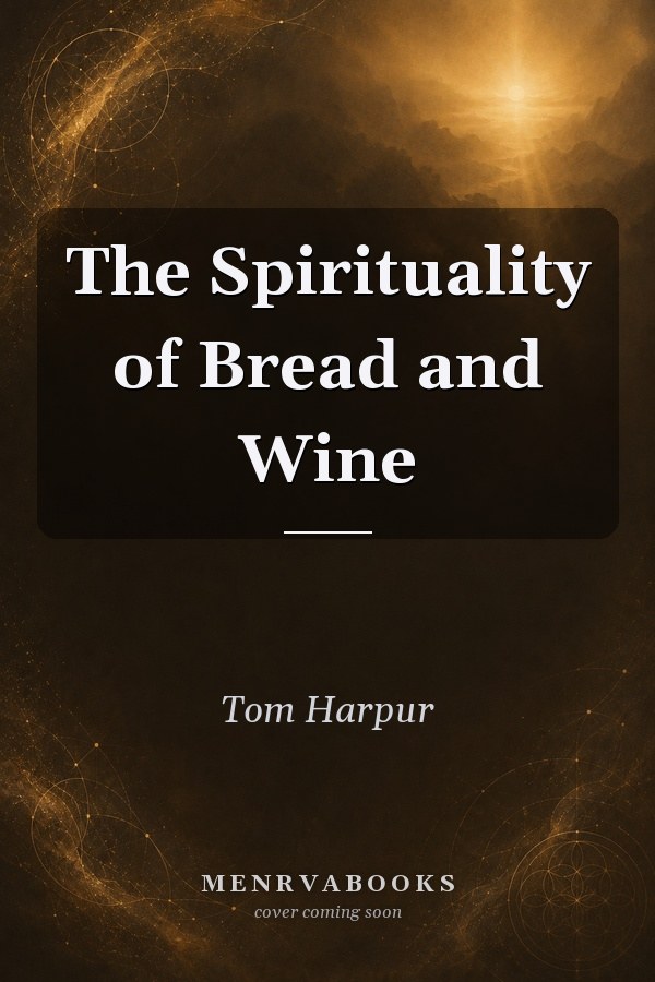 The Spirituality of Bread and Wine