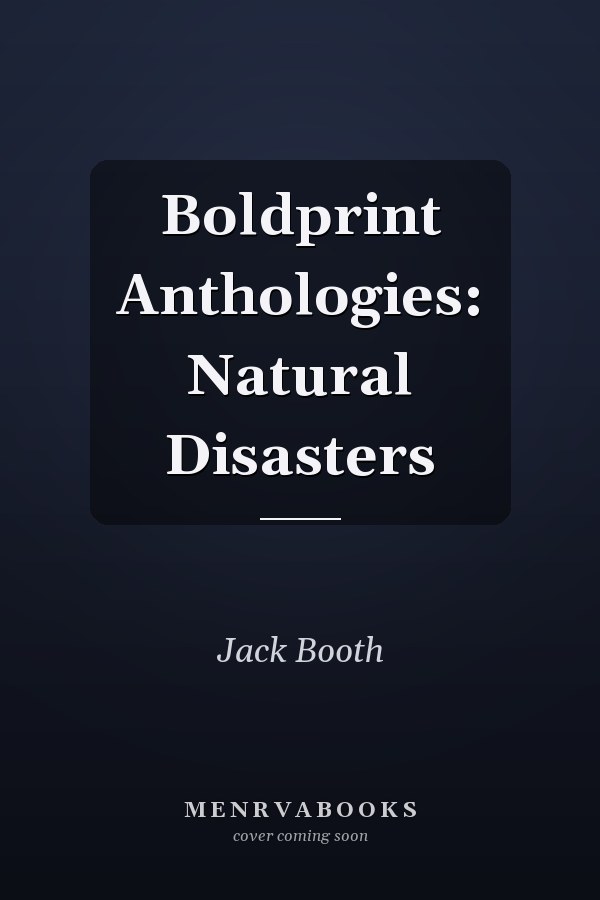 Boldprint Anthologies: Natural Disasters