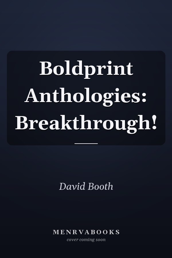 Boldprint Anthologies: Breakthrough!