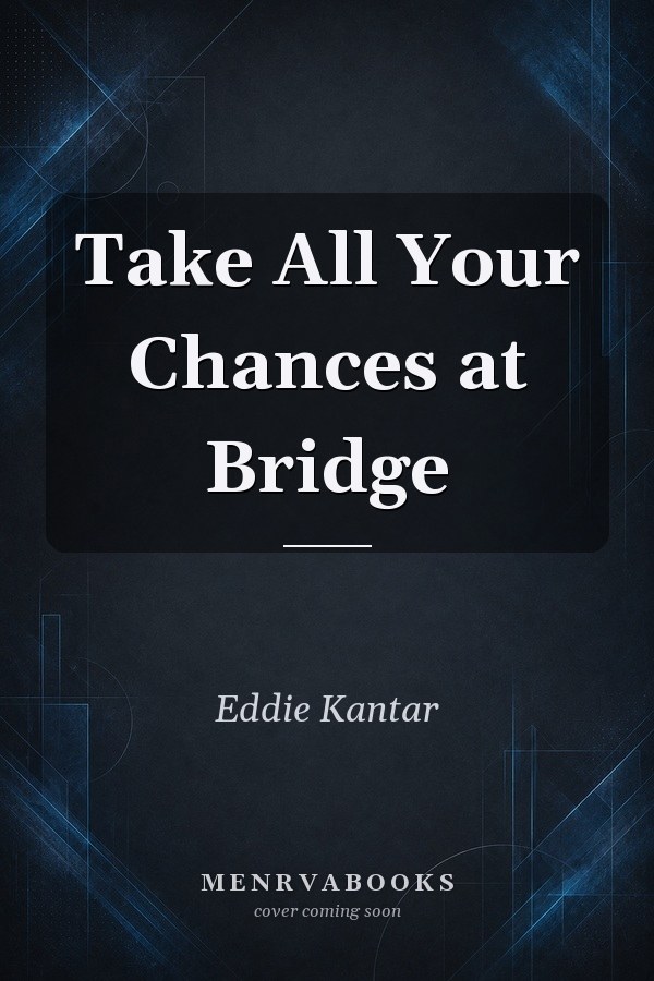 Take All Your Chances at Bridge