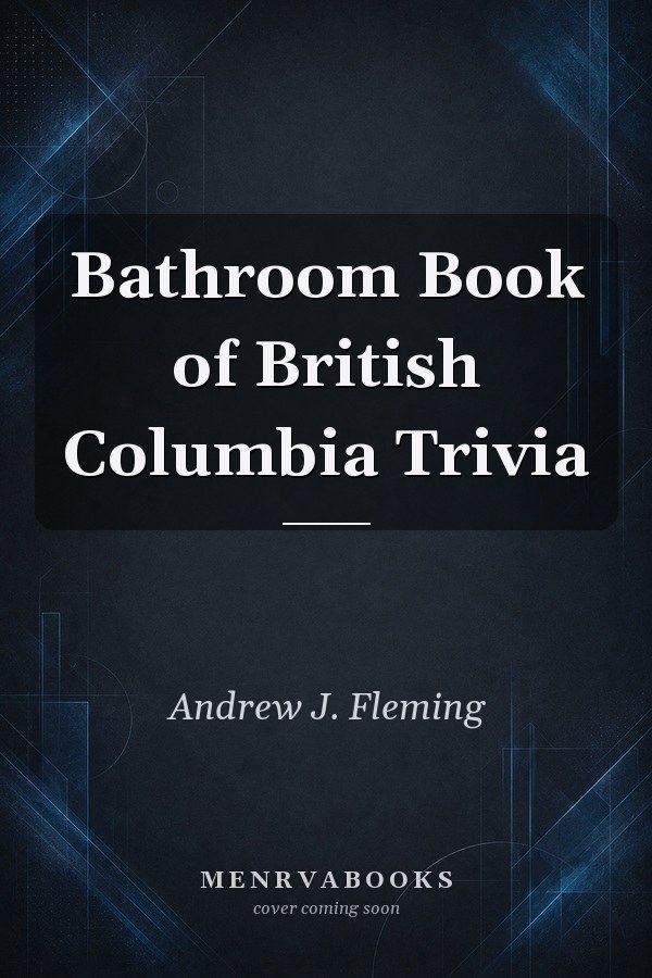 Bathroom Book of British Columbia Trivia