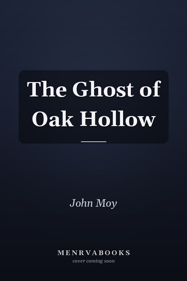 The Ghost of Oak Hollow