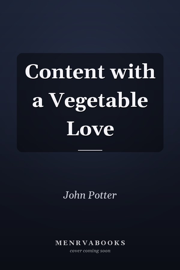Content with a Vegetable Love