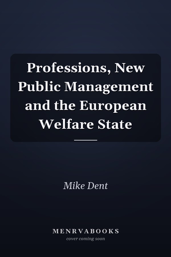 Professions, New Public Management and the European Welfare State