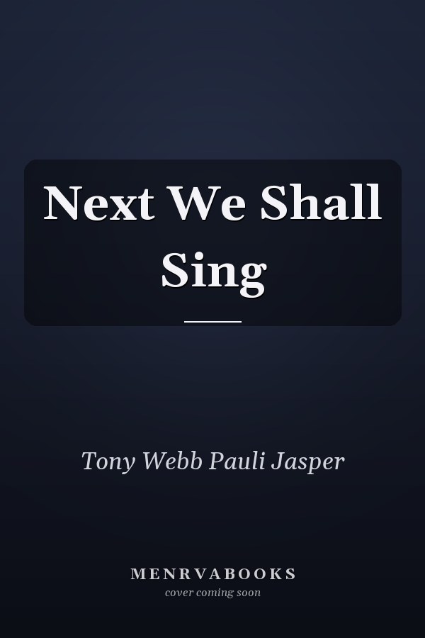 Next We Shall Sing
