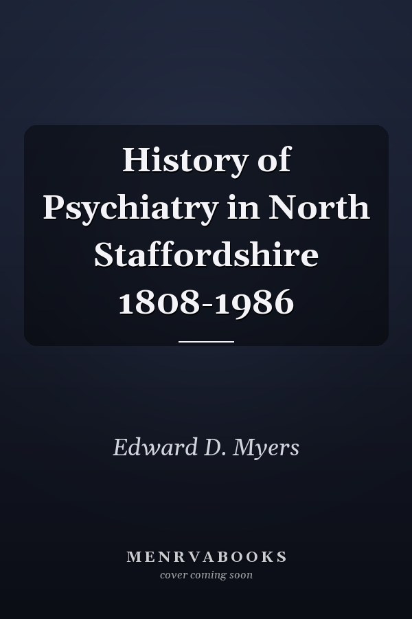History of Psychiatry in North Staffordshire 1808-1986
