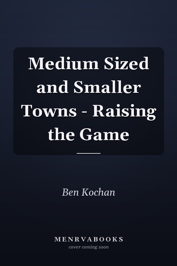 Medium Sized and Smaller Towns - Raising the Game