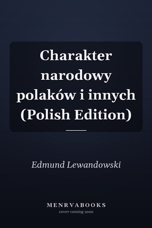 Charakter narodowy polaków i innych (Polish Edition)