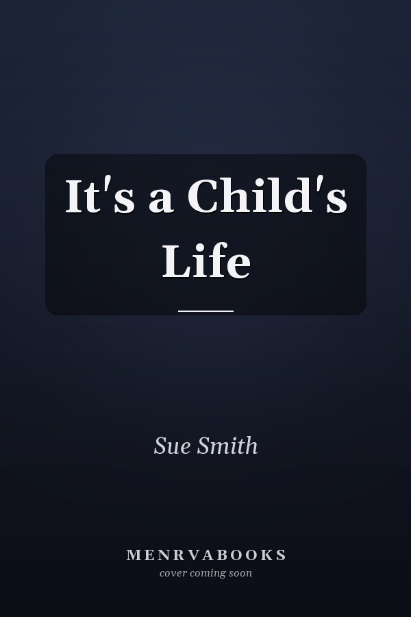 It's a Child's Life
