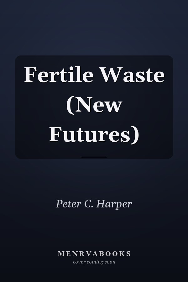 Fertile Waste (New Futures)