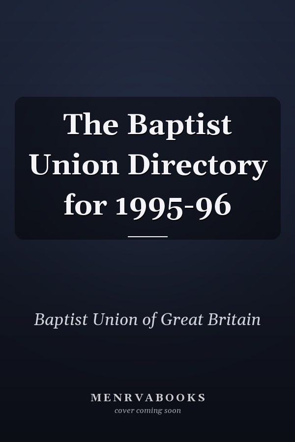 The Baptist Union Directory for 1995-96