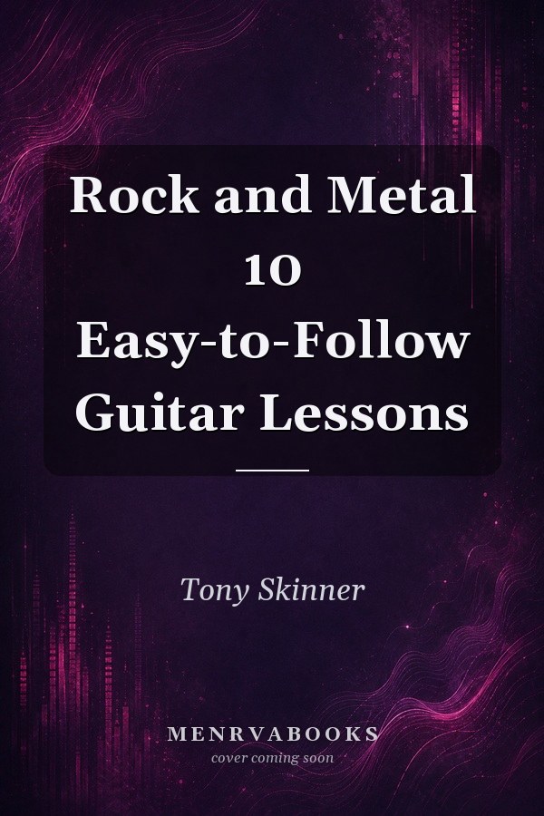 Rock and Metal 10 Easy-to-Follow Guitar Lessons