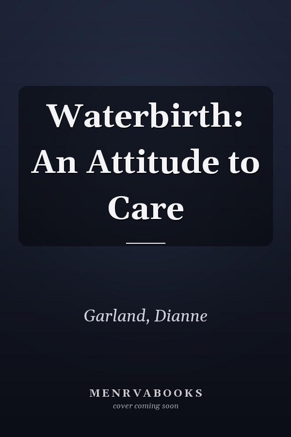 Waterbirth: An Attitude to Care