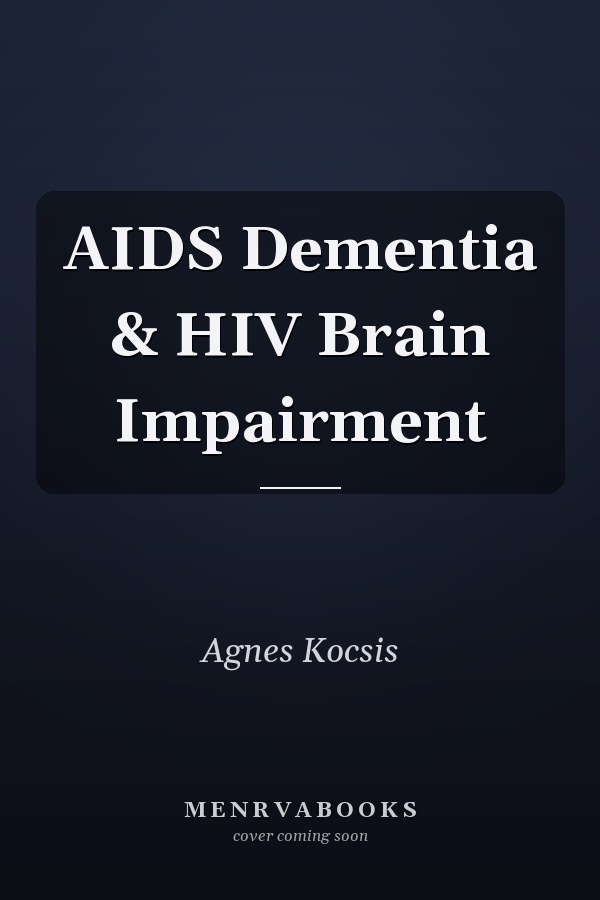 AIDS Dementia & HIV Brain Impairment