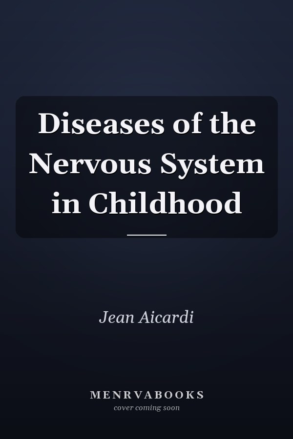 Diseases of the Nervous System in Childhood