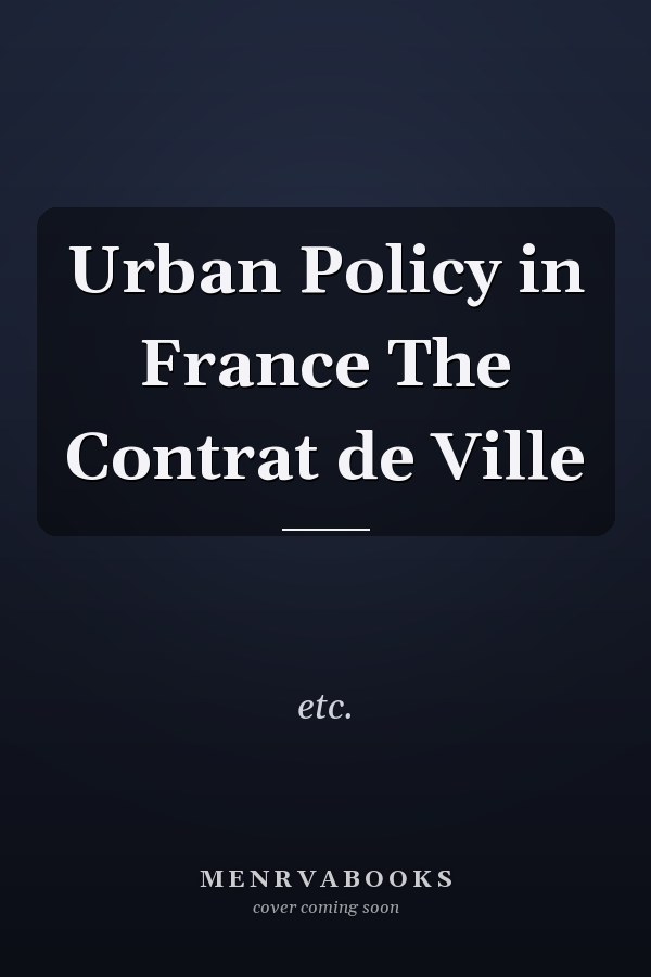 Urban Policy in France The Contrat de Ville