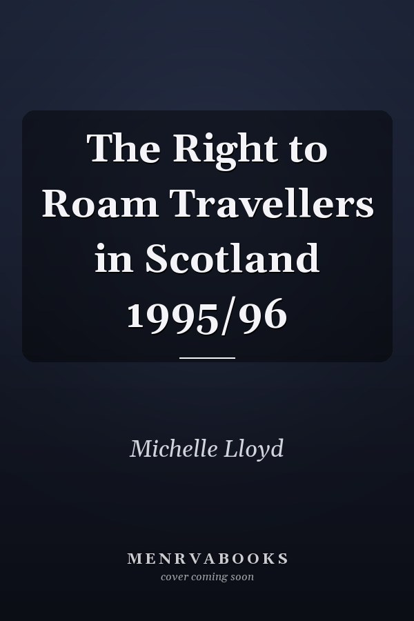 The Right to Roam Travellers in Scotland 1995/96