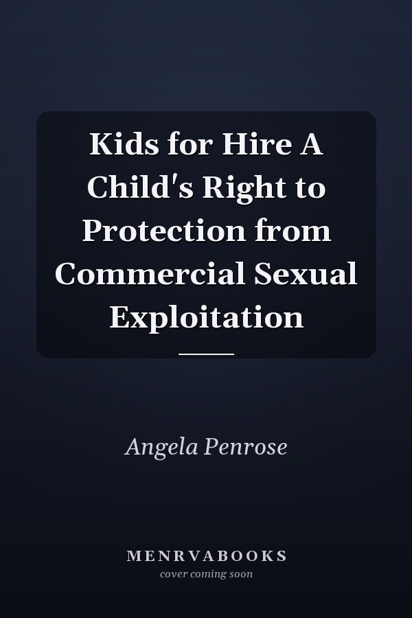 Kids for Hire A Child's Right to Protection from Commercial Sexual Exploitation