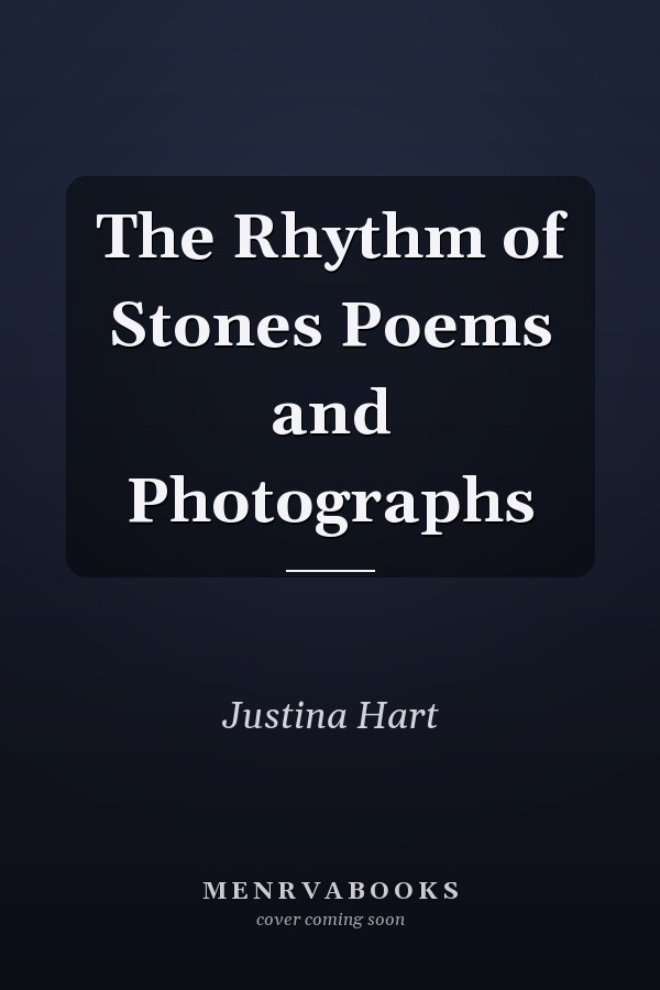 The Rhythm of Stones Poems and Photographs