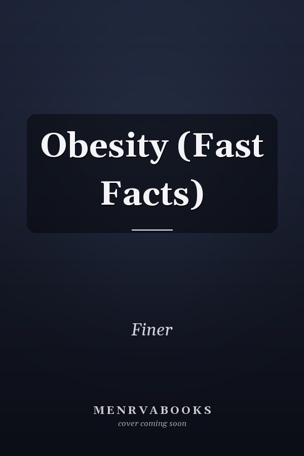 Obesity (Fast Facts)