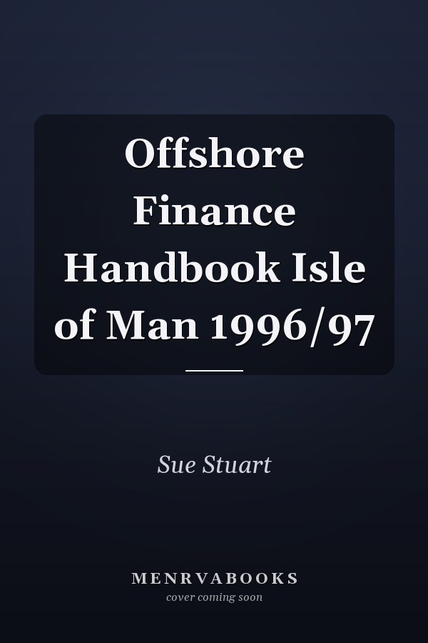 Offshore Finance Handbook Isle of Man 1996/97