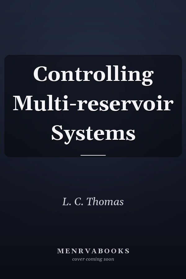 Controlling Multi-reservoir Systems