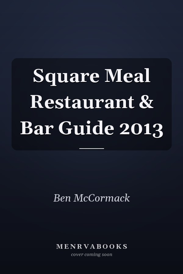 Square Meal Restaurant & Bar Guide 2013