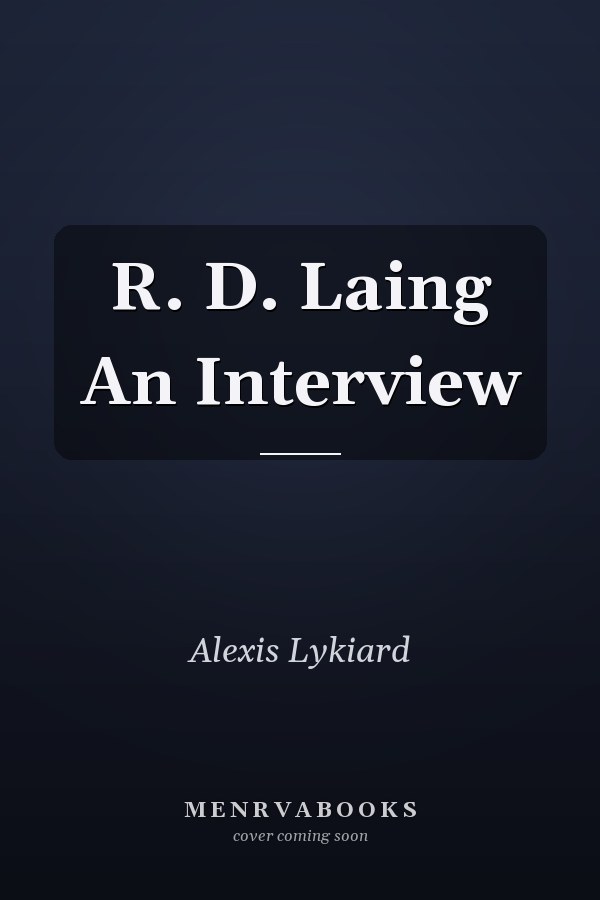 R. D. Laing An Interview