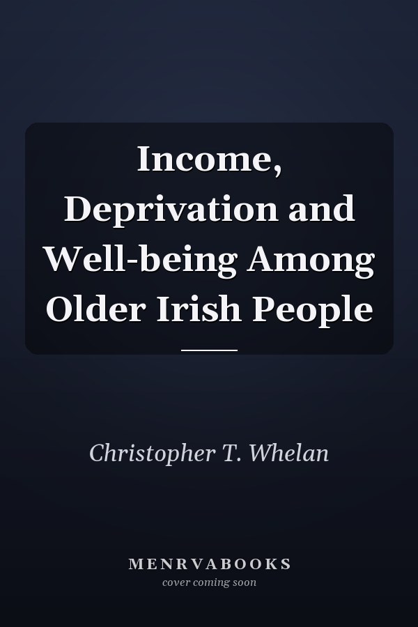 Income, Deprivation and Well-being Among Older Irish People
