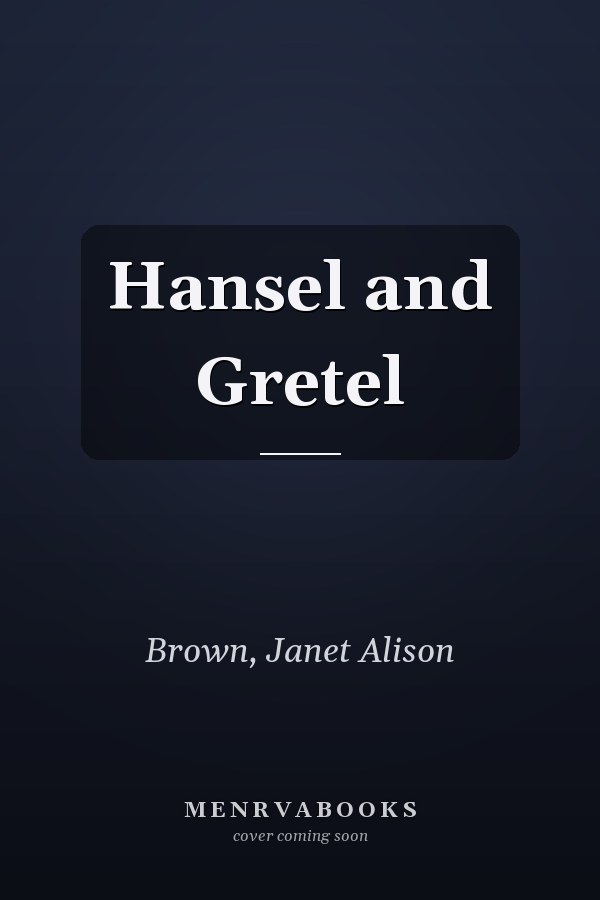 Hansel and Gretel