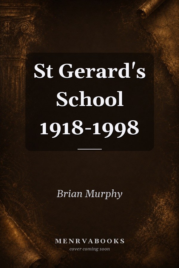St Gerard's School 1918-1998