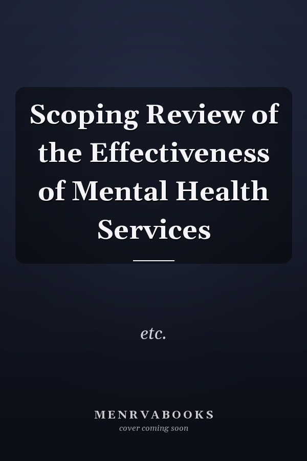Scoping Review of the Effectiveness of Mental Health Services