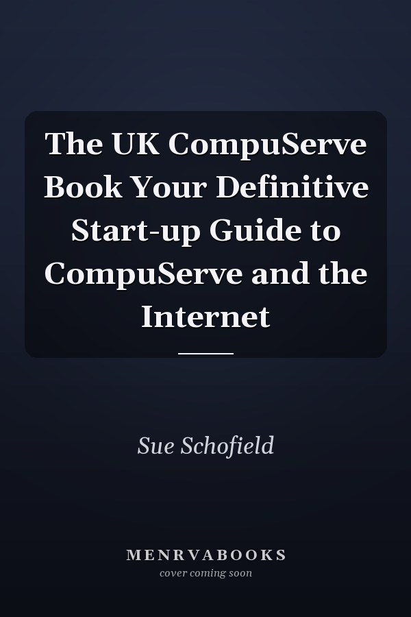 The UK CompuServe Book Your Definitive Start-up Guide to CompuServe and the Internet