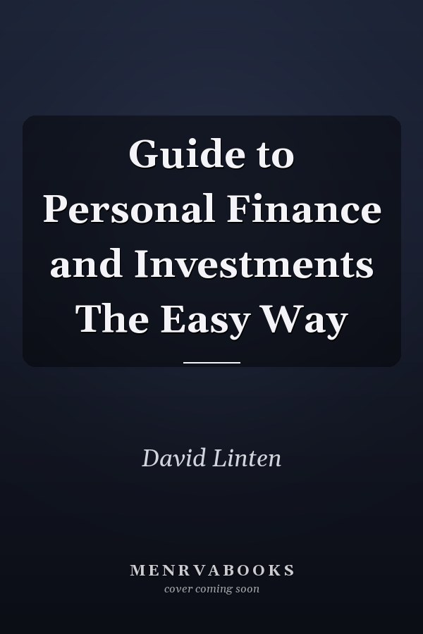 Guide to Personal Finance and Investments The Easy Way