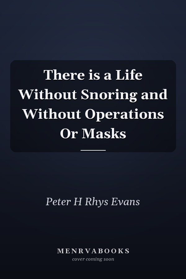 There is a Life Without Snoring and Without Operations Or Masks
