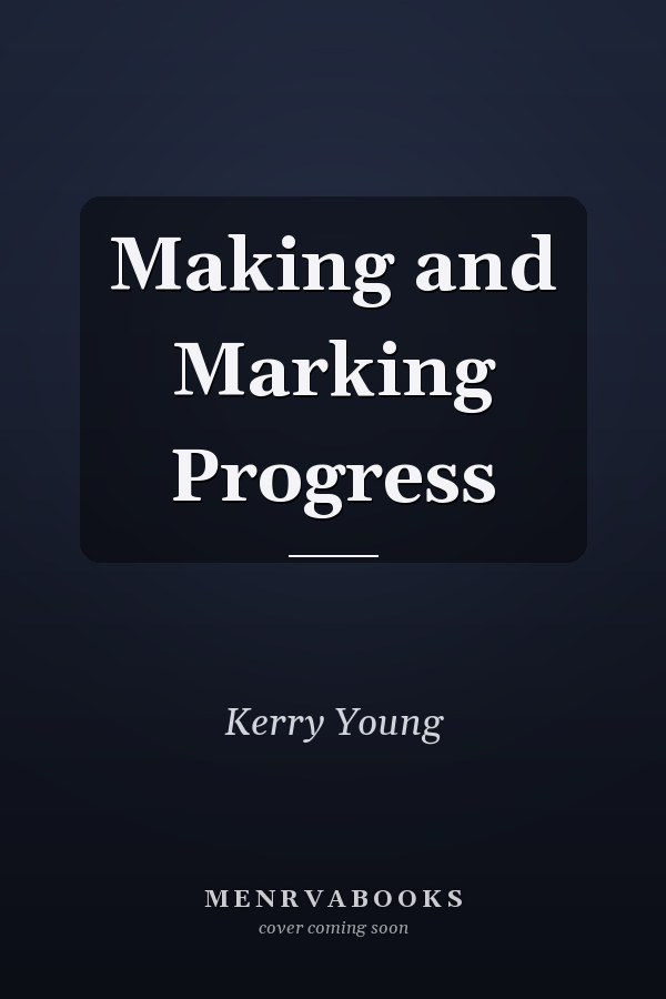 Making and Marking Progress