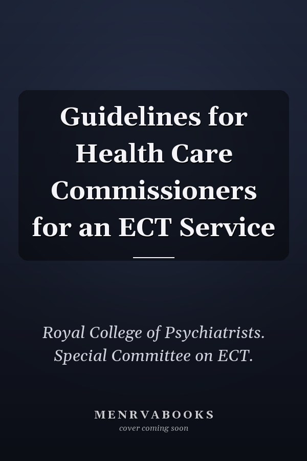 Guidelines for Health Care Commissioners for an ECT Service