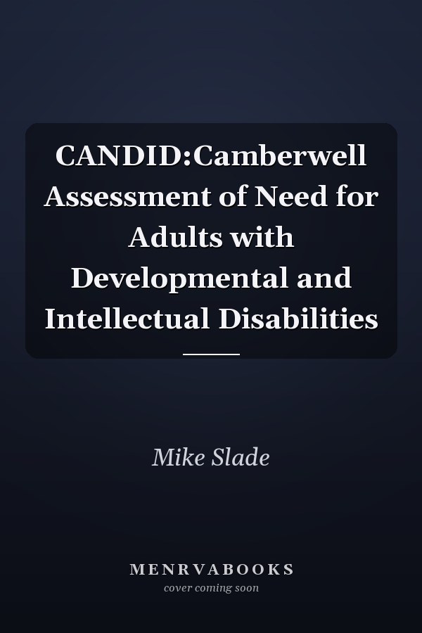 CANDID:Camberwell Assessment of Need for Adults with Developmental and Intellectual Disabilities