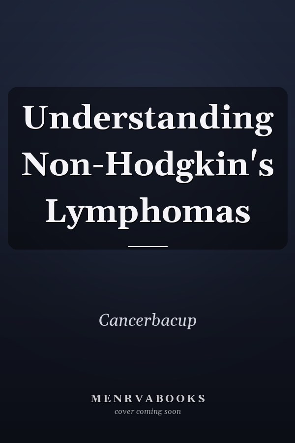 Understanding Non-Hodgkin's Lymphomas