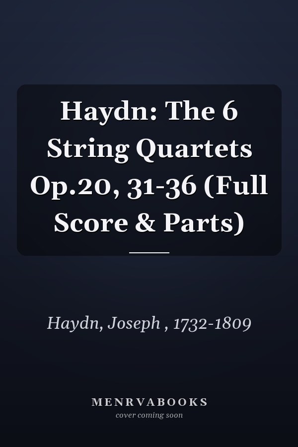 Haydn: The 6 String Quartets Op.20, 31-36 (Full Score & Parts)