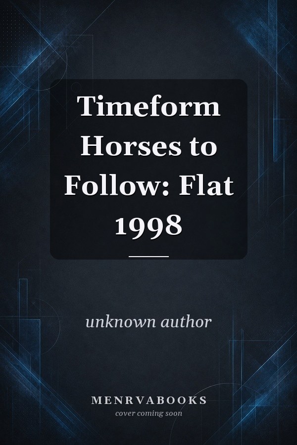 Timeform Horses to Follow: Flat 1998