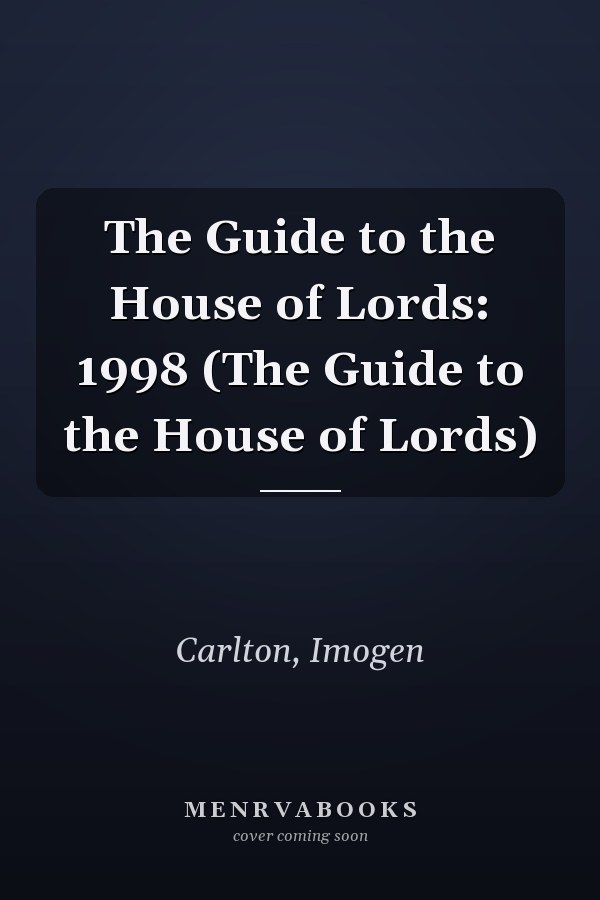 The Guide to the House of Lords: 1998 (The Guide to the House of Lords)