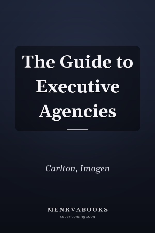 The Guide to Executive Agencies