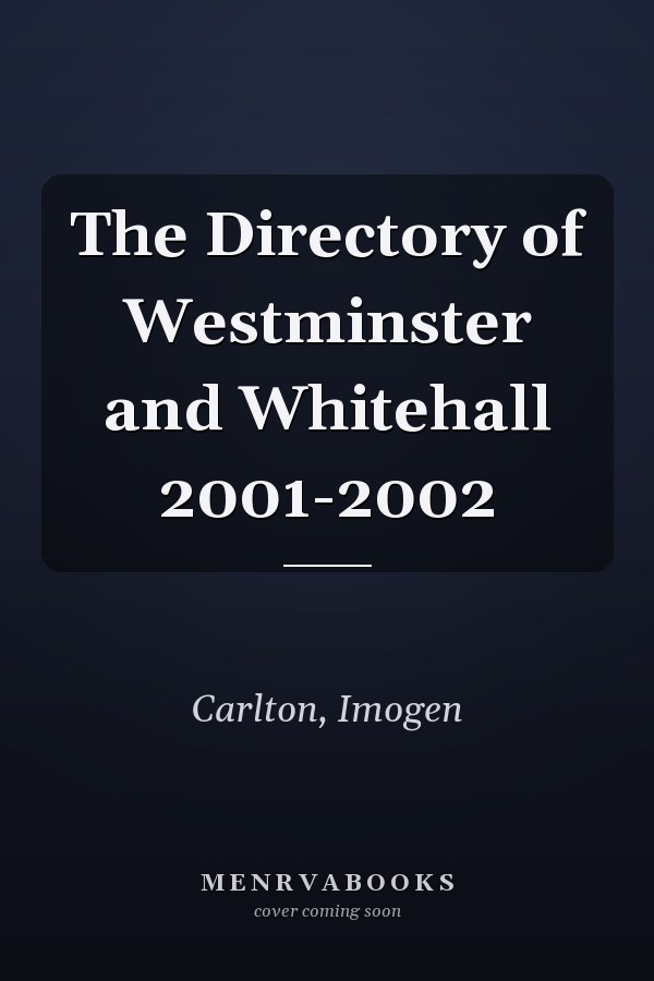 The Directory of Westminster and Whitehall 2001-2002