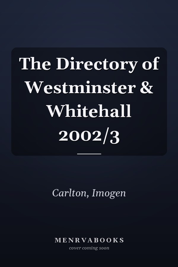 The Directory of Westminster & Whitehall 2002/3
