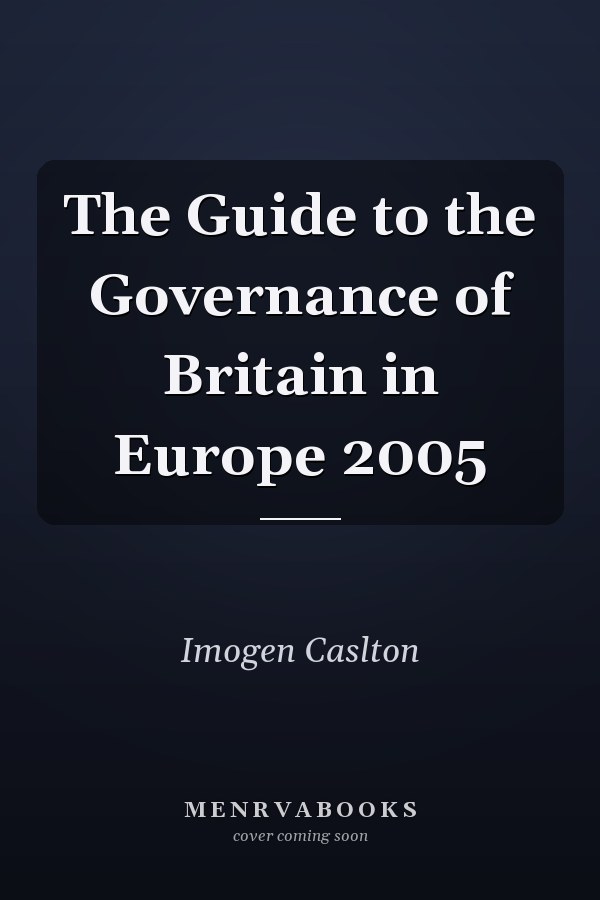 The Guide to the Governance of Britain in Europe 2005