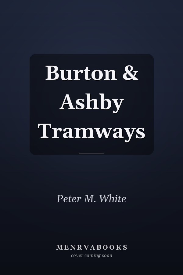 Burton & Ashby Tramways