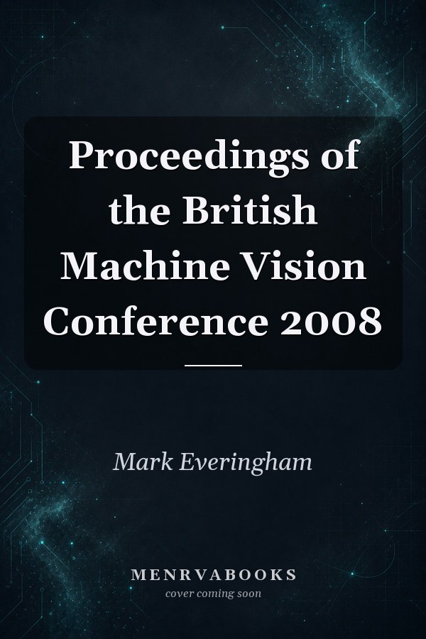 Proceedings of the British Machine Vision Conference 2008