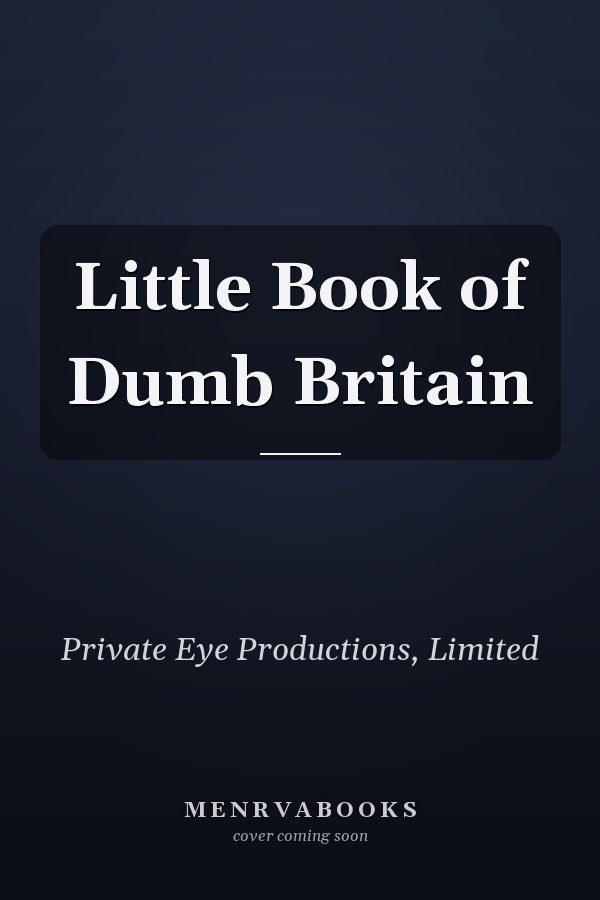 Little Book of Dumb Britain